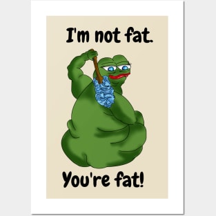 I'm Not Fat.  You're Fat!  Joke Design Posters and Art